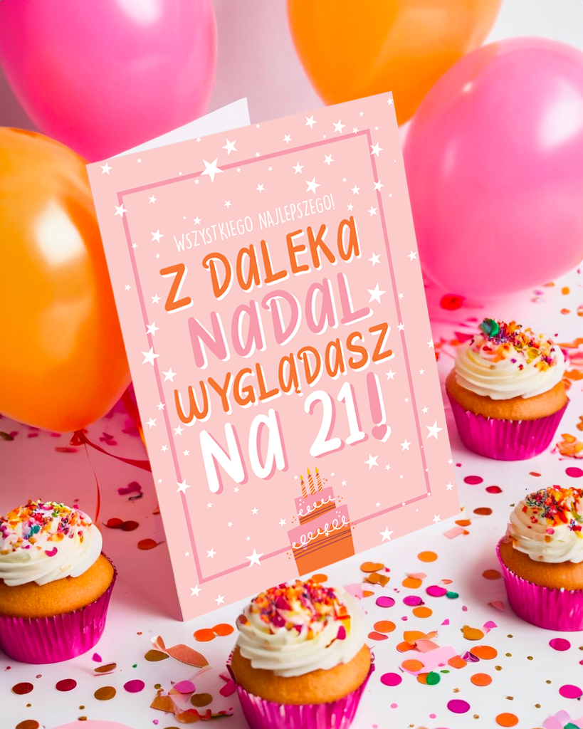 kartka na 40 urodziny Nadal wyglądasz na 21